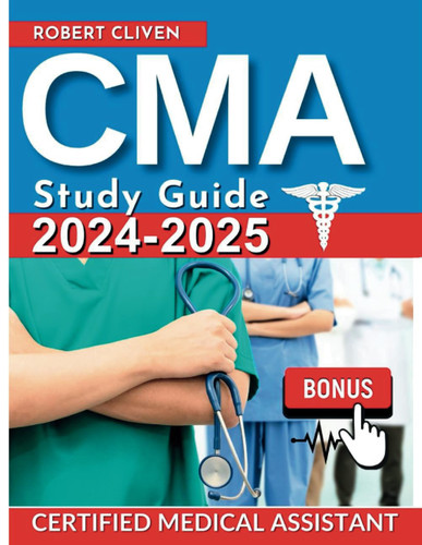 CMA Study Guide 2024-2025: Ace Your Medical Assistant Certification