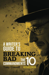A Writer's Guide To Breaking Bad: The 10 Commandments