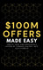 100M Offers Made Easy: Create Your Own Irresistible Offers by Turning