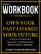 Workbook: Own Your Past Change Your Future: A Guide To John Delony's