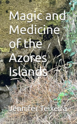 Magic and Medicine of the Azores Islands