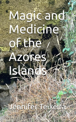 Magic and Medicine of the Azores Islands