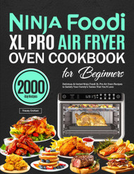 Ninja Foodi XL Pro Air Fryer Oven Cookbook for Beginners