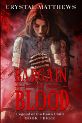 Bargain of Blood: Legend of the Dawn Child Book Three
