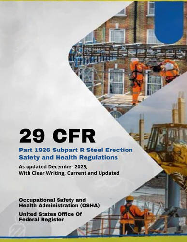 29 CFR Part 1926 Subpart R Steel Erection Safety and Health Regulations