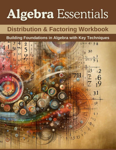 Algebra Essentials: Distribution & Factoring Workbook: Building