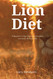 The Lion Diet: A Beginner's 5-Step Quick Start Overview and Guide