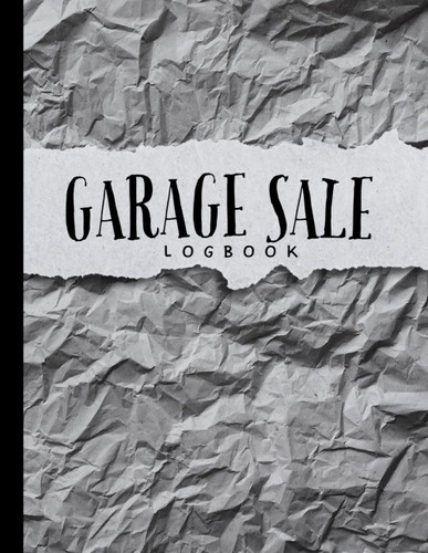 Garage Sale Log Book: Record Sheets For Selling Personal Items