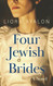 Four Jewish Brides: A Novel