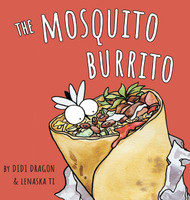 The Mosquito Burrito: A Hilarious Rhyming Children's Book: A