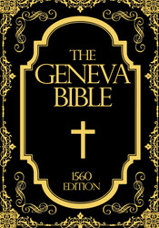 The Geneva Bible in English The Bible of the Protestant Reformation