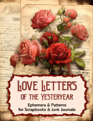 Love Letters of the Yesteryear: Ephemera & Patterns for Scrapbooks &