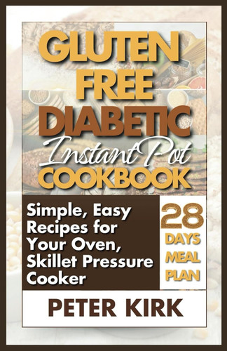 Gluten Free Instant Pot Diabetic Cookbook