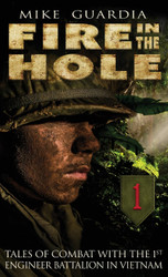 Fire in the Hole: Tales of Combat with the 1st Engineer Battalion in