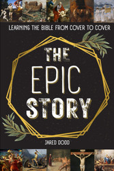 The Epic Story: Learning the Bible from Cover to Cover