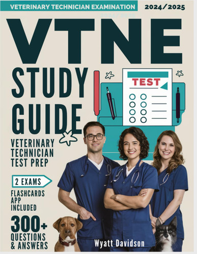 VTNE Study Guide 2024/2025: Test Prep for Veterinary Technician