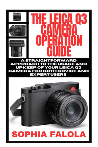 The Leica Q3 Camera Operation Guide