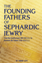 The Founding Fathers of Sephardic Jewry: From Rav Saadia Gaon