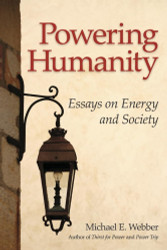 Powering Humanity: Essays on Energy and Society