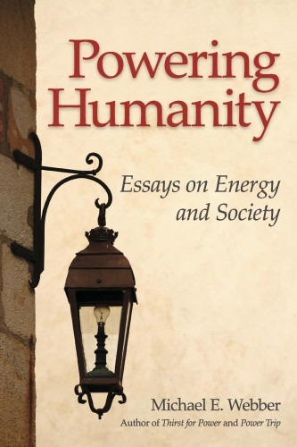 Powering Humanity: Essays on Energy and Society