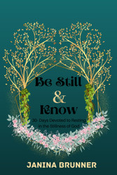 Be Still & Know