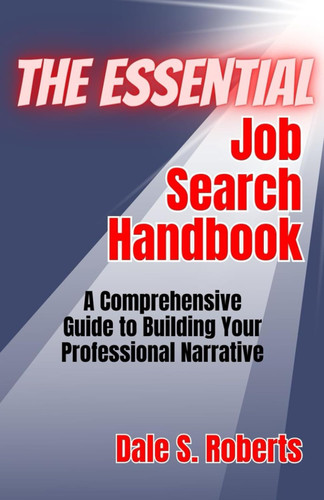 The Essential Job Search Handbook: A Comprehensive Guide to Building
