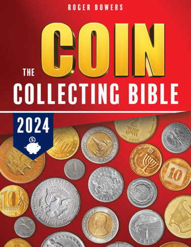 The Coin Collecting Bible