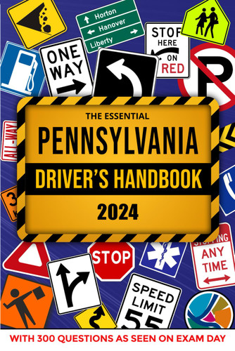 The Essential Pennsylvania Driver's Handbook. A Study and Practice