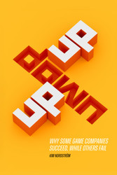 UP DOWN UP: Why some game companies succeed while others fail