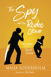 The Spy and the Rodeo Clown: Sword Play and the Third Game