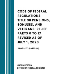 Code of Federal Regulations Title 38 Pensions Bonuses and Veterans'