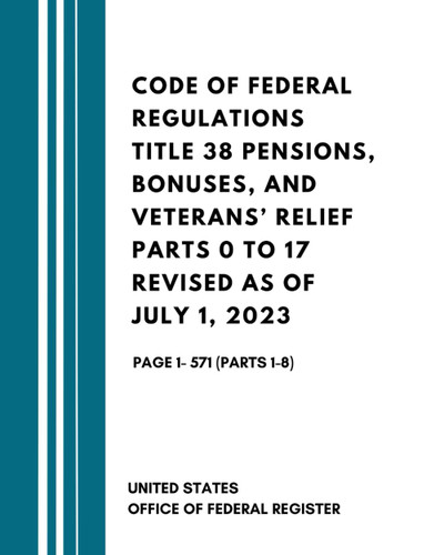 Code of Federal Regulations Title 38 Pensions Bonuses and Veterans'