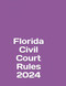 Florida Civil Court Rules (2024)