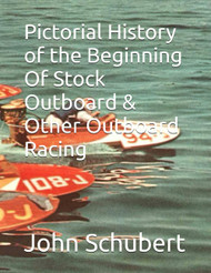 Pictorial History of the Beginning Of Stock Outboard & Other Outboard