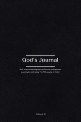 God's Journal: How to travel through the multiverse and become your