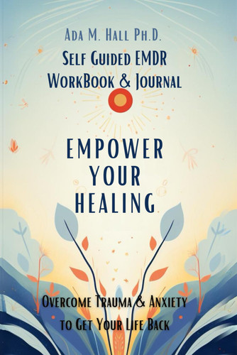 Empower Your Healing with Self-Administered EMDR