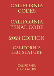 California Codes California Penal Code 2024 Edition