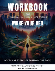 Workbook for William McRaven's Make Your Bed: Exercises for