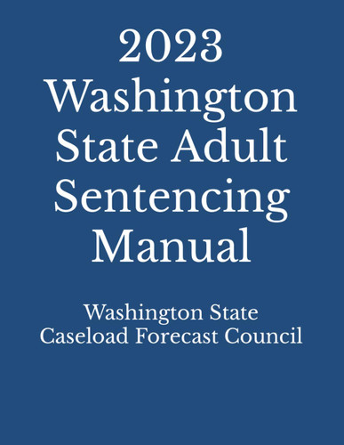 2023 Washington State Adult Sentencing Manual