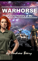 The Future History of Me: Warhorse