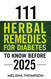 111 Herbal Remedies for Diabetes to Know Before 2025