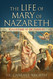 The Life of Mary of Nazareth: Reflections of an Exorcist