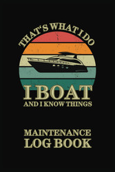 Boat Maintenance Log Book I Boat and I Know Things
