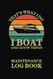 Boat Maintenance Log Book I Boat and I Know Things