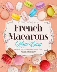 French Macarons Made Easy