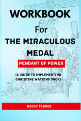 Workbook For The Miraculous Medal: Pendant of Power