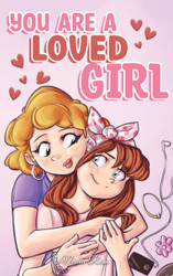 You are a Loved Girl: A Collection of Inspiring Stories about Family