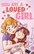 You are a Loved Girl: A Collection of Inspiring Stories about Family