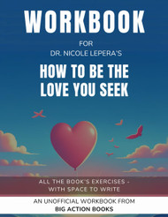Workbook for How To Be The Love You Seek by Dr. Nicole LePera