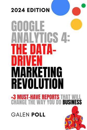 Google Analytics 4: The Data-Driven Marketing Revolution: +3